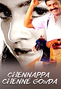 Watch Chennappa Chenne Gowda full movie Online - Eros Now