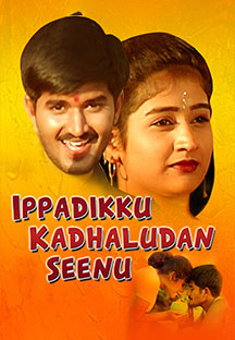 Watch Ippadikku Kadhaludan Seenu full movie Online - Eros Now