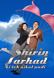 Watch Shirin Farhad Ki Toh Nikal Padi full movie Online - Eros Now