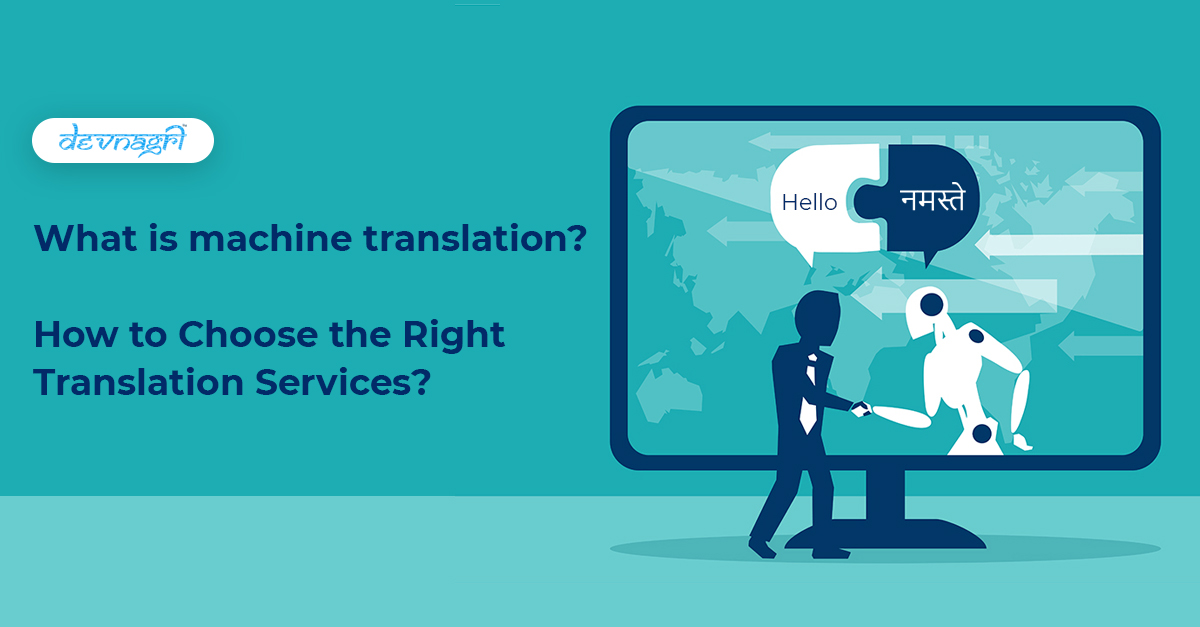 What Is Machine Translation? How To Choose The Right Translation Services?