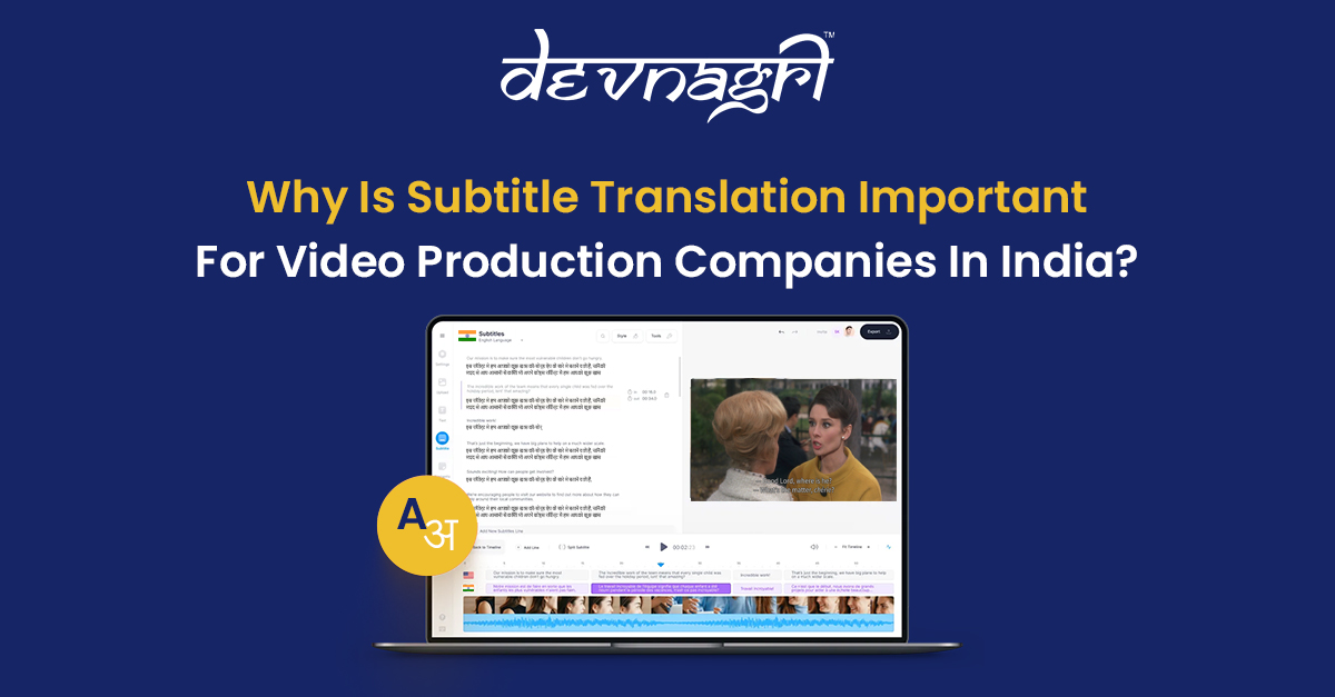 Why is subtitle translation important for video production companies in India?