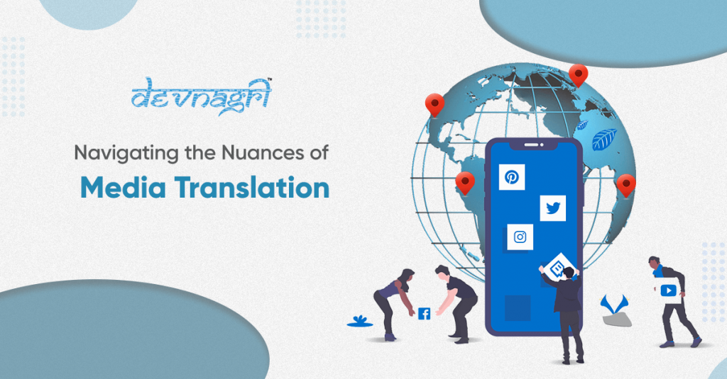 Navigating the Nuances of Media Translation