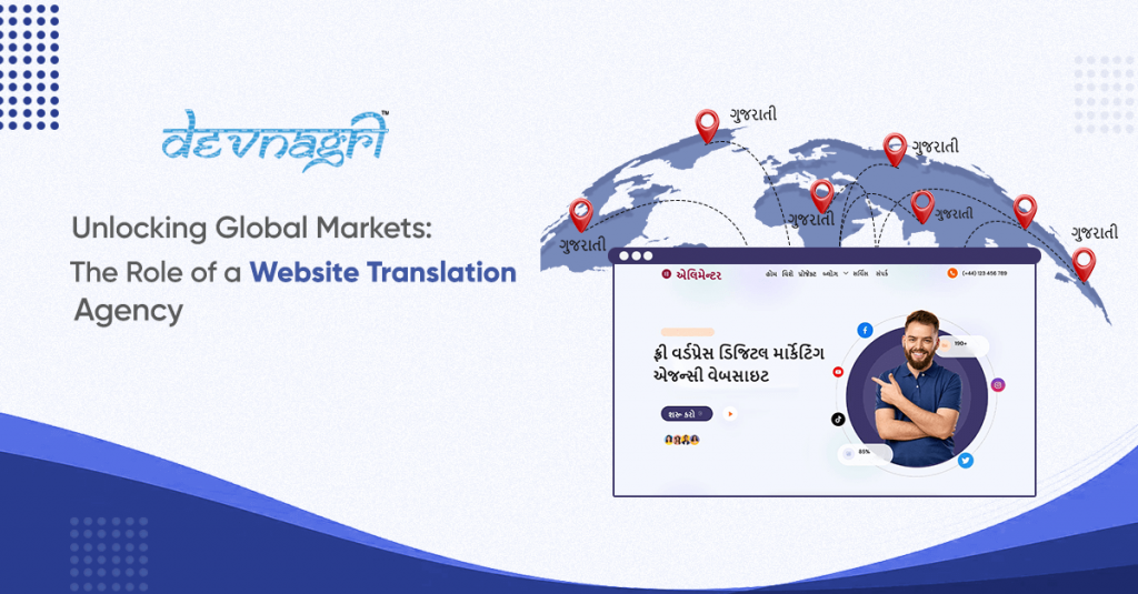 Unlocking Global Markets: The Role of a Website Translation Agency