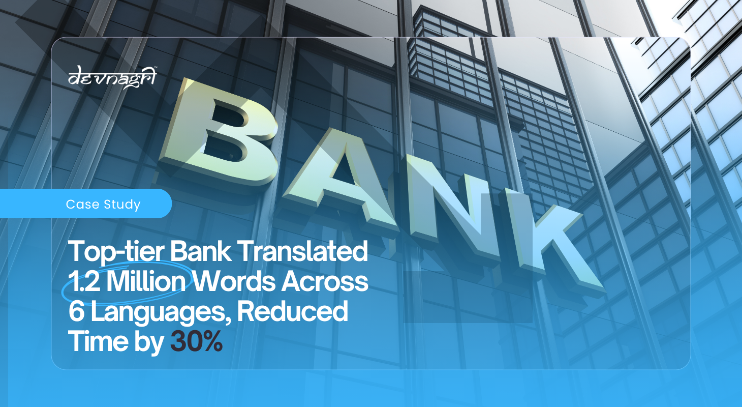 Top-tier Bank Translated 1.2 Million Words Across 6 Languages, 30% Faster