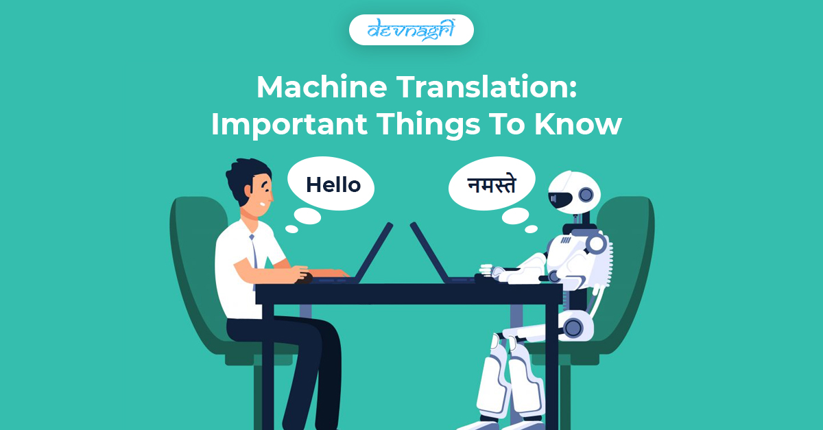Machine Translation: Important Things To Know
