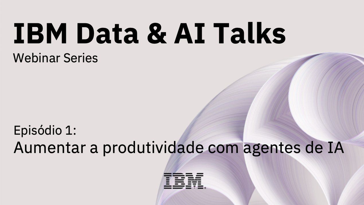 https://storage.googleapis.com/devspt-cms-gcp/cms/ibm_data_ai_talks_ep_1_aumentar_a_produtividade_com_agentes_de_ia_530582356_ab0703ea75/ibm_data_ai_talks_ep_1_aumentar_a_produtividade_com_agentes_de_ia_530582356_ab0703ea75.jpg
