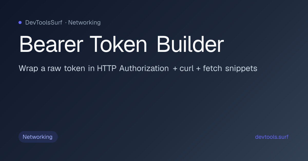 Bearer Token Builder preview - Networking tool