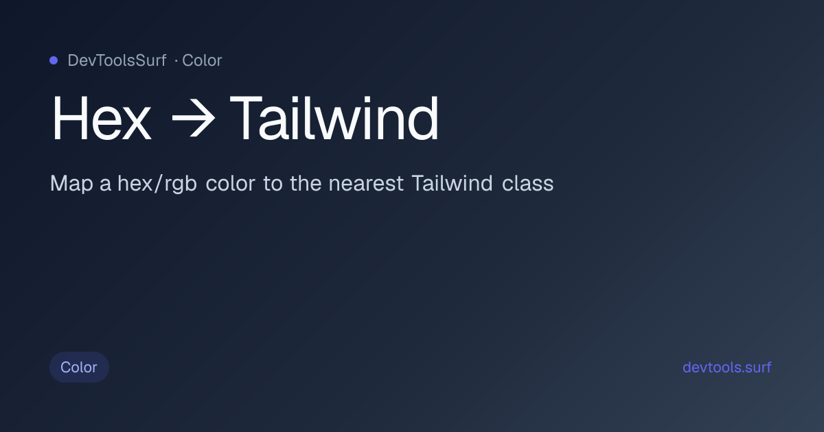 Hex → Tailwind preview - Color tool