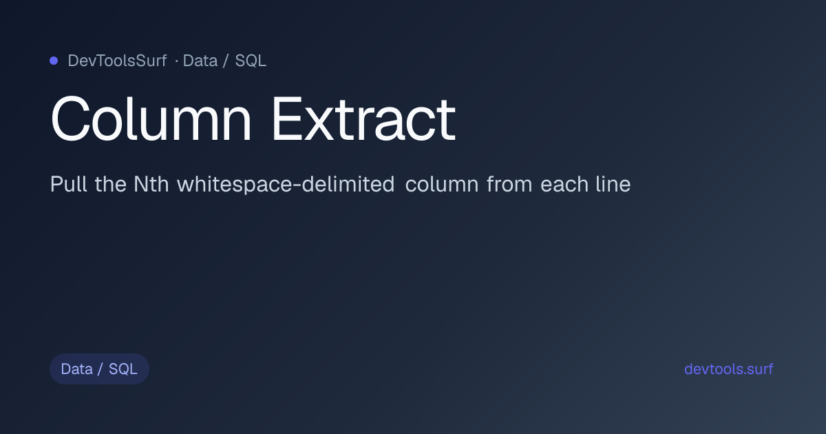 Column Extract preview - Data / SQL tool