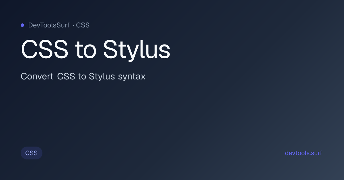 CSS to Stylus preview - CSS tool