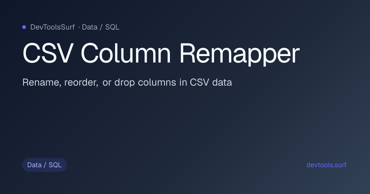 CSV Column Remapper preview - Data / SQL tool