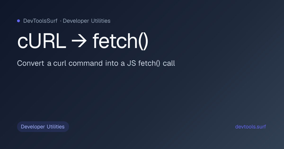 cURL → fetch() preview - Developer Utilities tool
