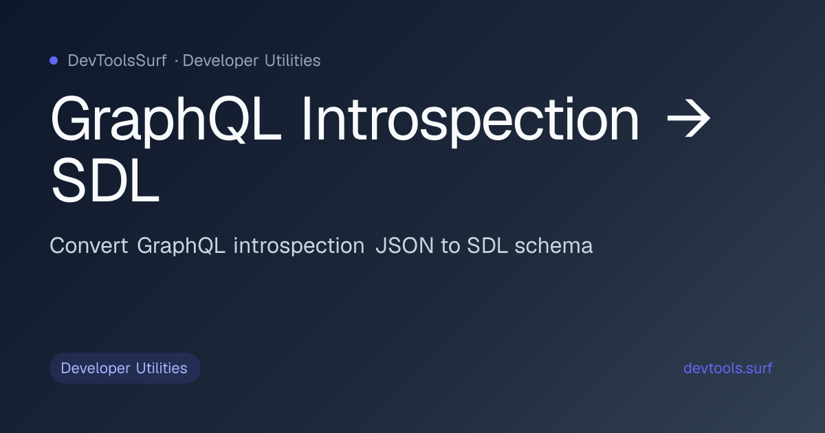GraphQL Introspection → SDL preview - Developer Utilities tool
