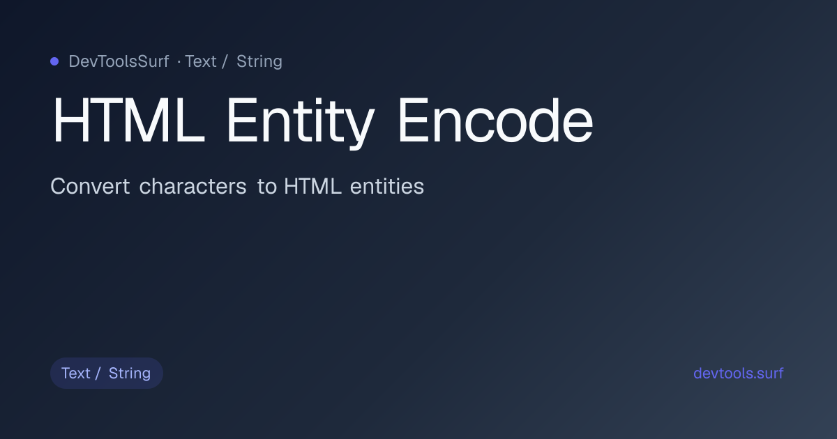 HTML Entity Encode preview - Text / String tool