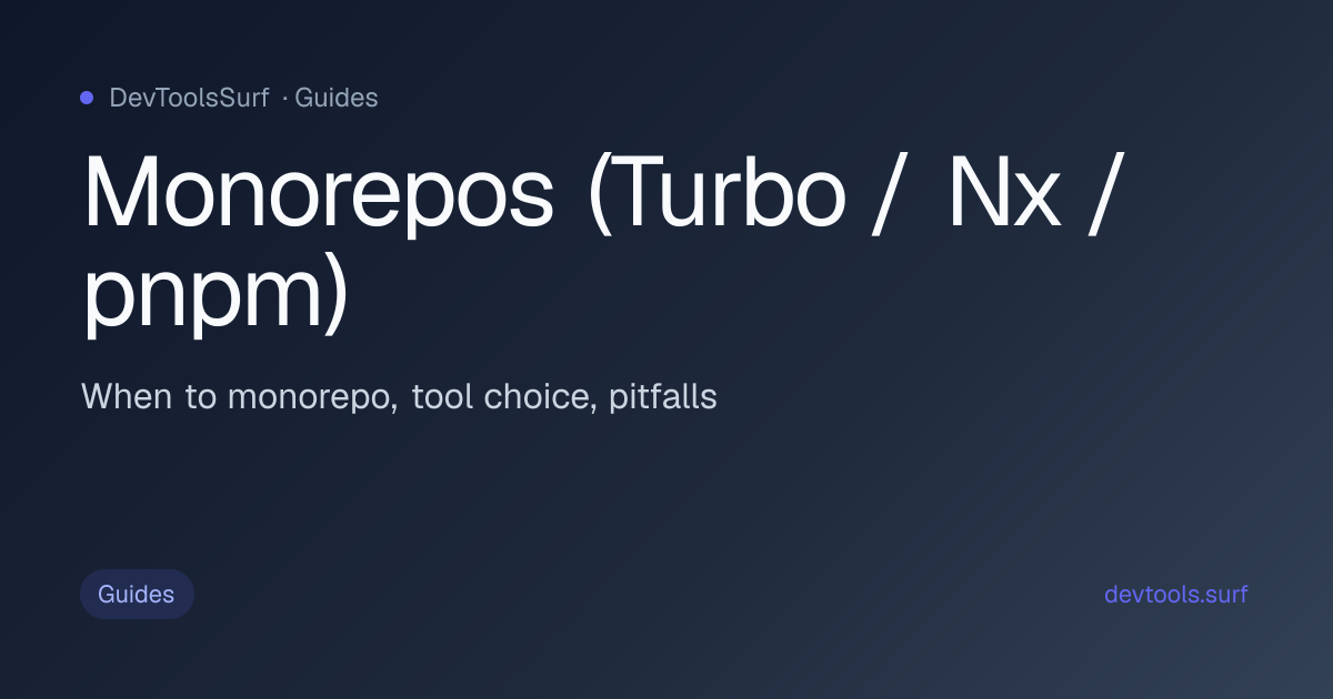 Monorepos (Turbo / Nx / pnpm) preview - Info / Guides tool