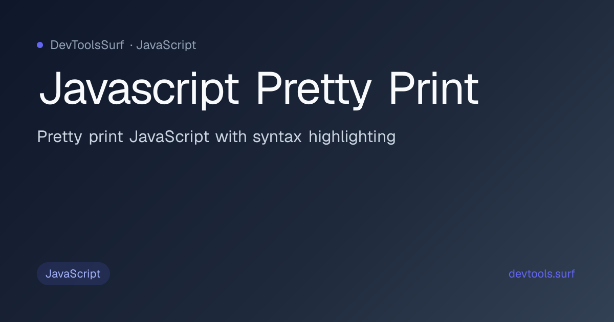 Javascript Pretty Print preview - JavaScript tool