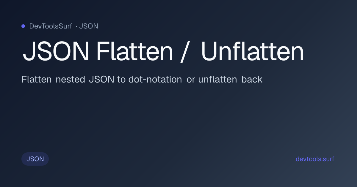 JSON Flatten / Unflatten preview - JSON tool