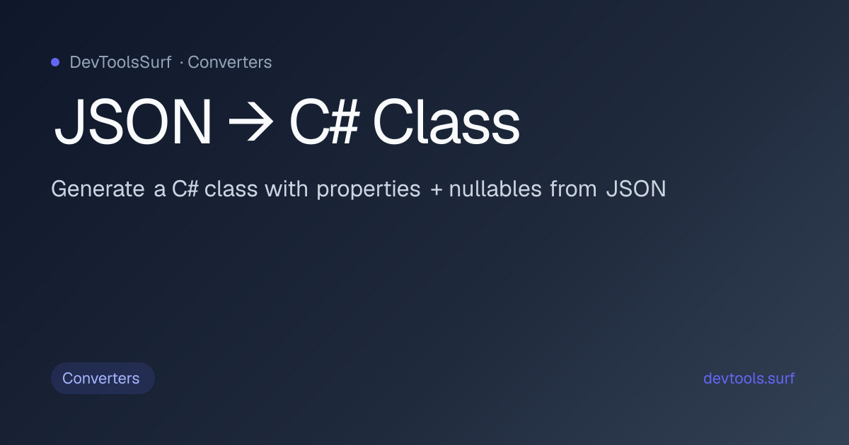 JSON → C# Class preview - Converters tool