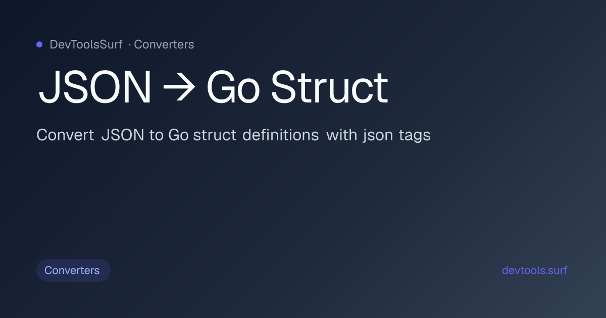 JSON → Go Struct preview - Converters tool