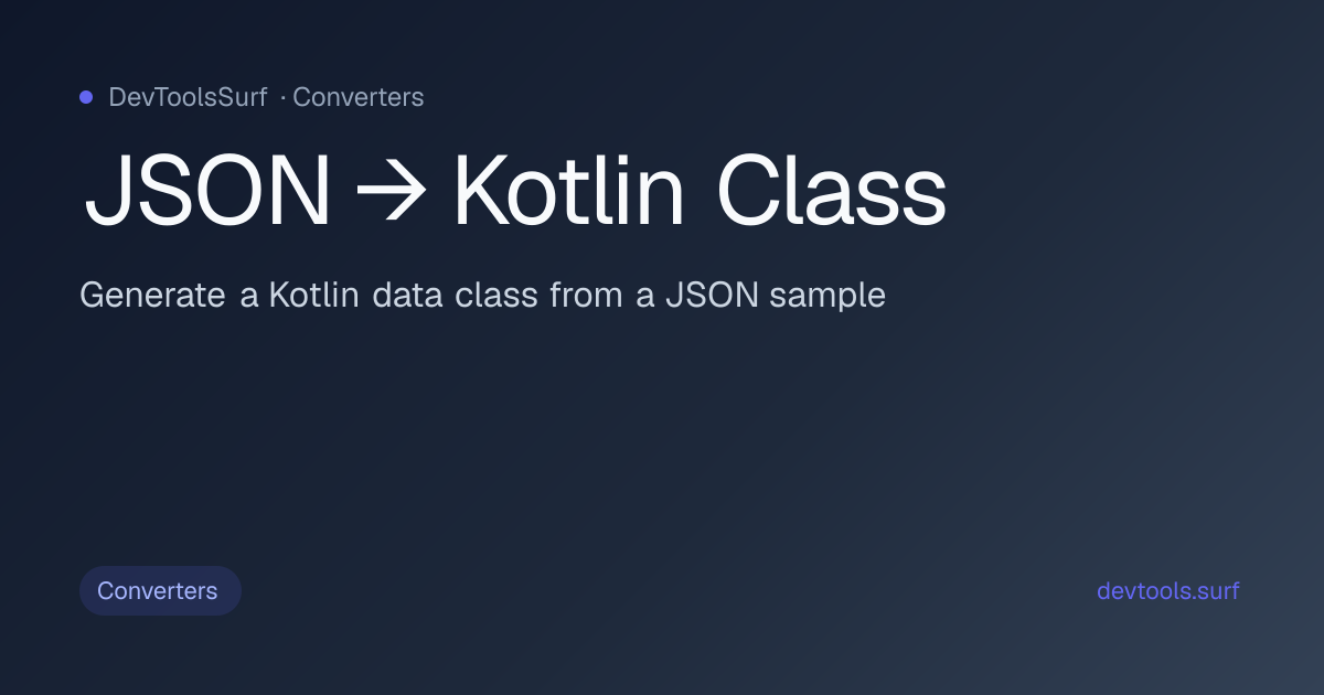 JSON → Kotlin Class preview - Converters tool