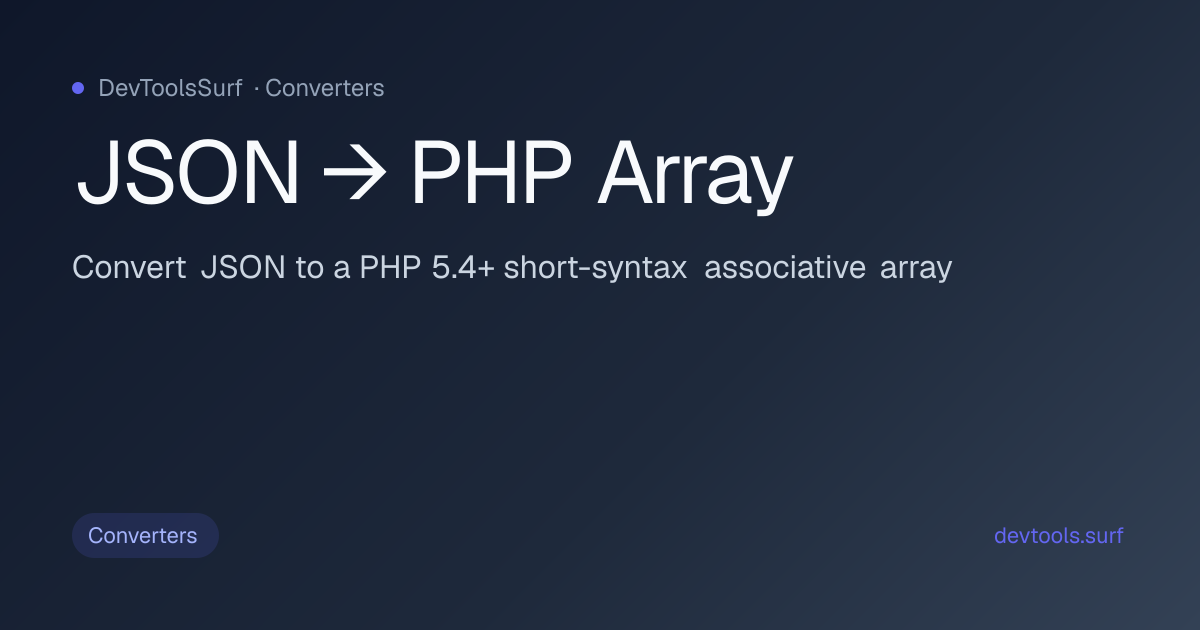 JSON → PHP Array preview - Converters tool