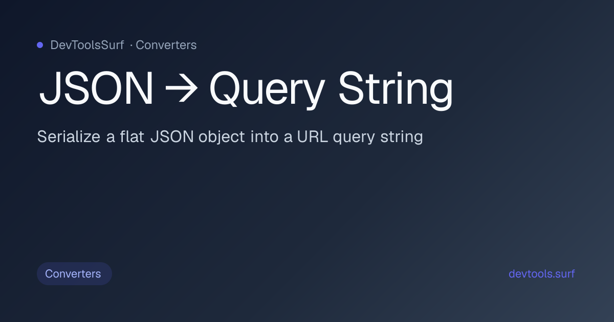 JSON → Query String preview - Converters tool