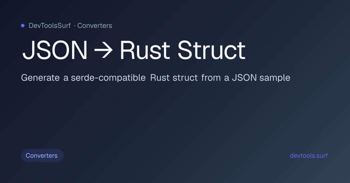 JSON → Rust Struct preview - Converters tool
