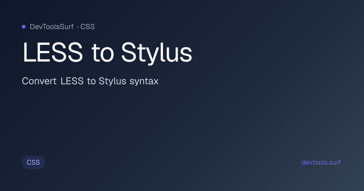 LESS to Stylus preview - CSS tool