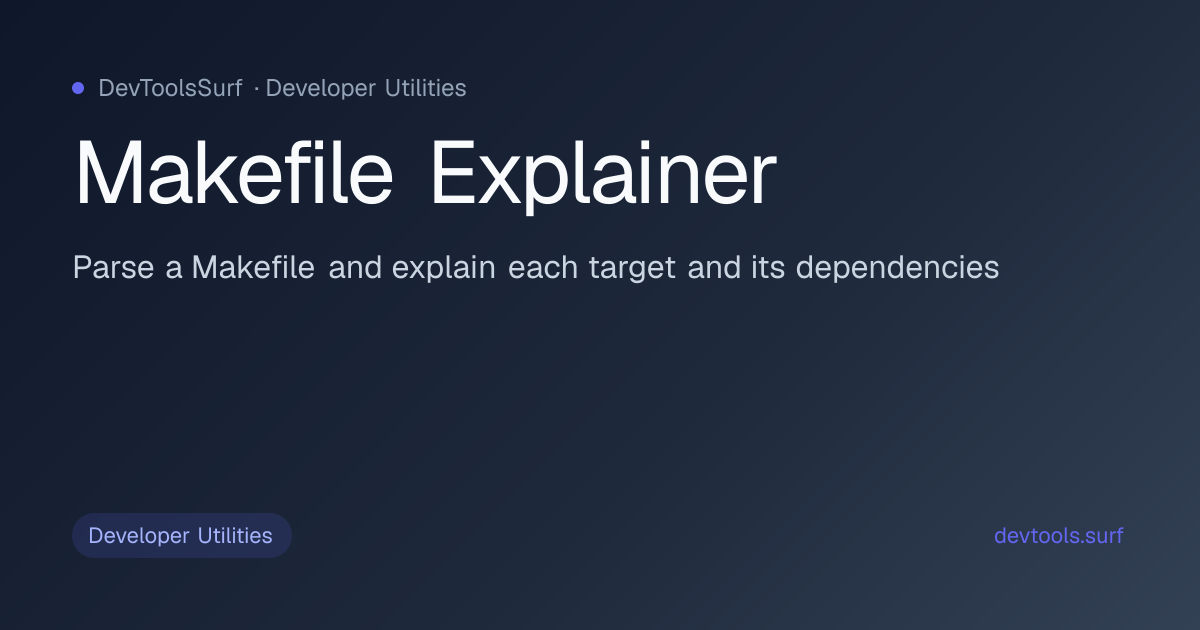 Makefile Explainer preview - Developer Utilities tool