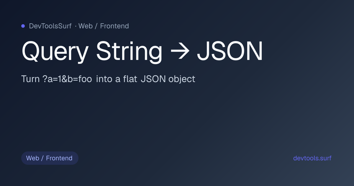 Query String → JSON preview - Web / Frontend tool
