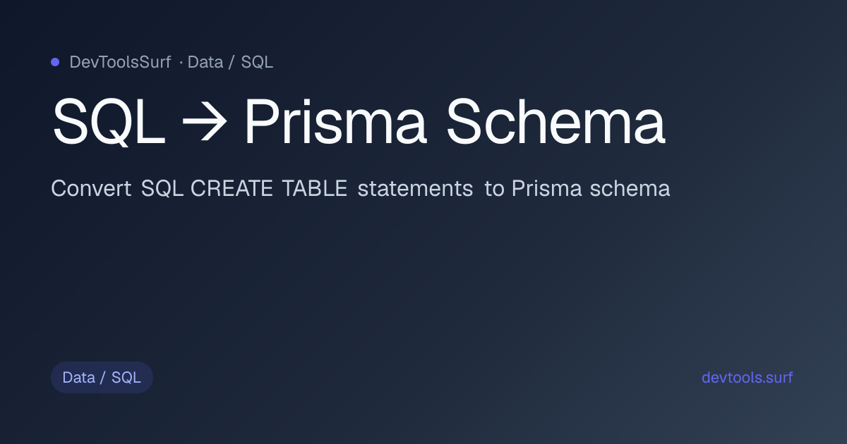SQL → Prisma Schema preview - Data / SQL tool