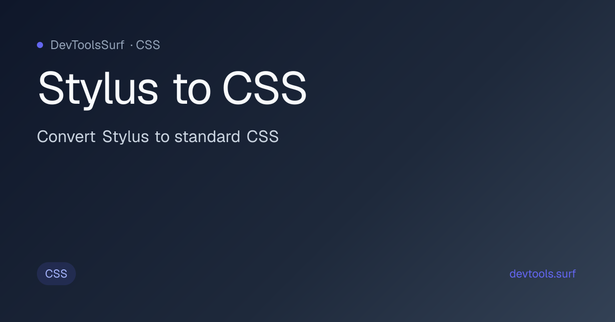 Stylus to CSS preview - CSS tool