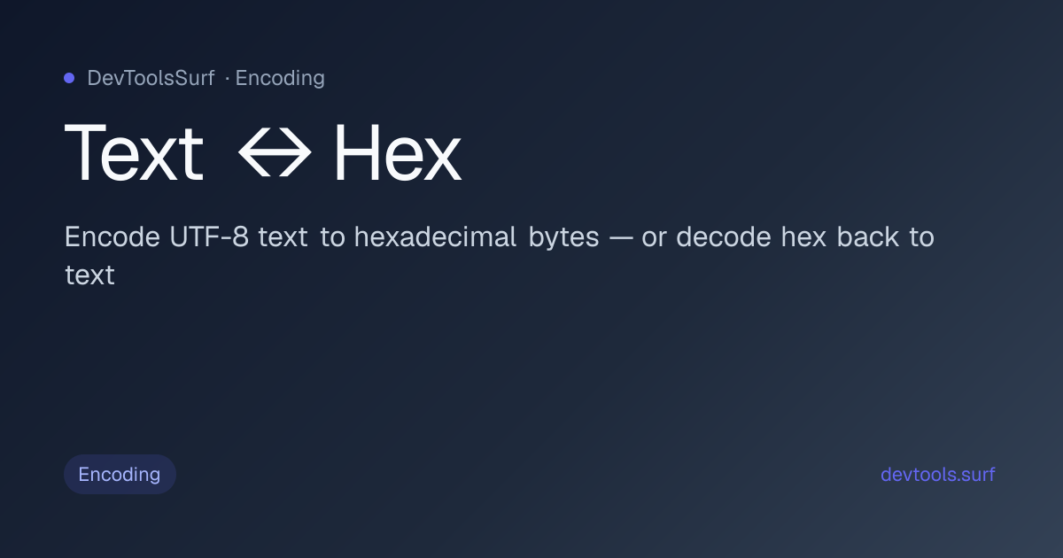 Text ↔ Hex preview - Encoding tool