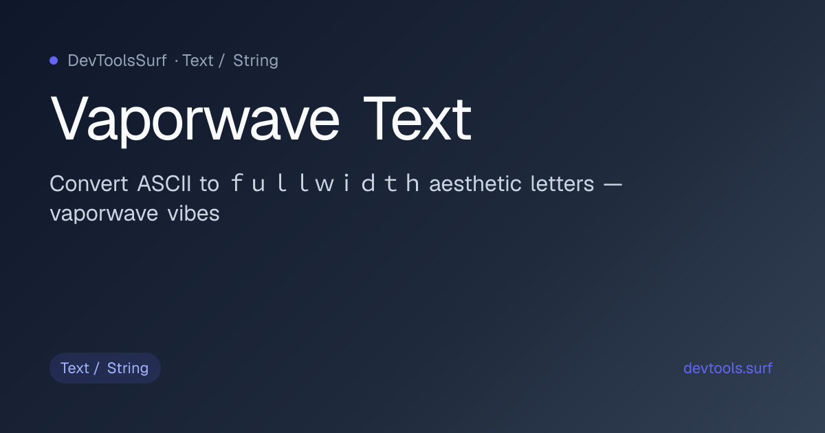 Vaporwave Text preview - Text / String tool