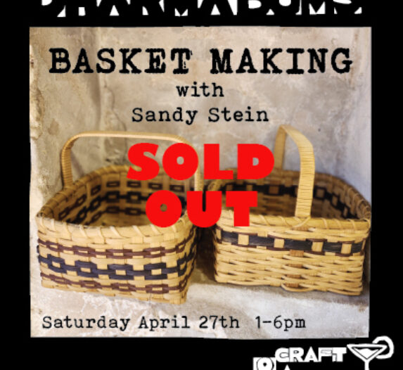 Basket making sold out