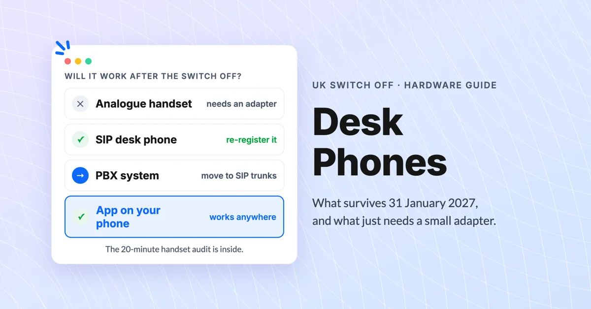 Which desk phones still work after the UK switch off: analogue handsets need an adapter, SIP phones re-register, apps replace both