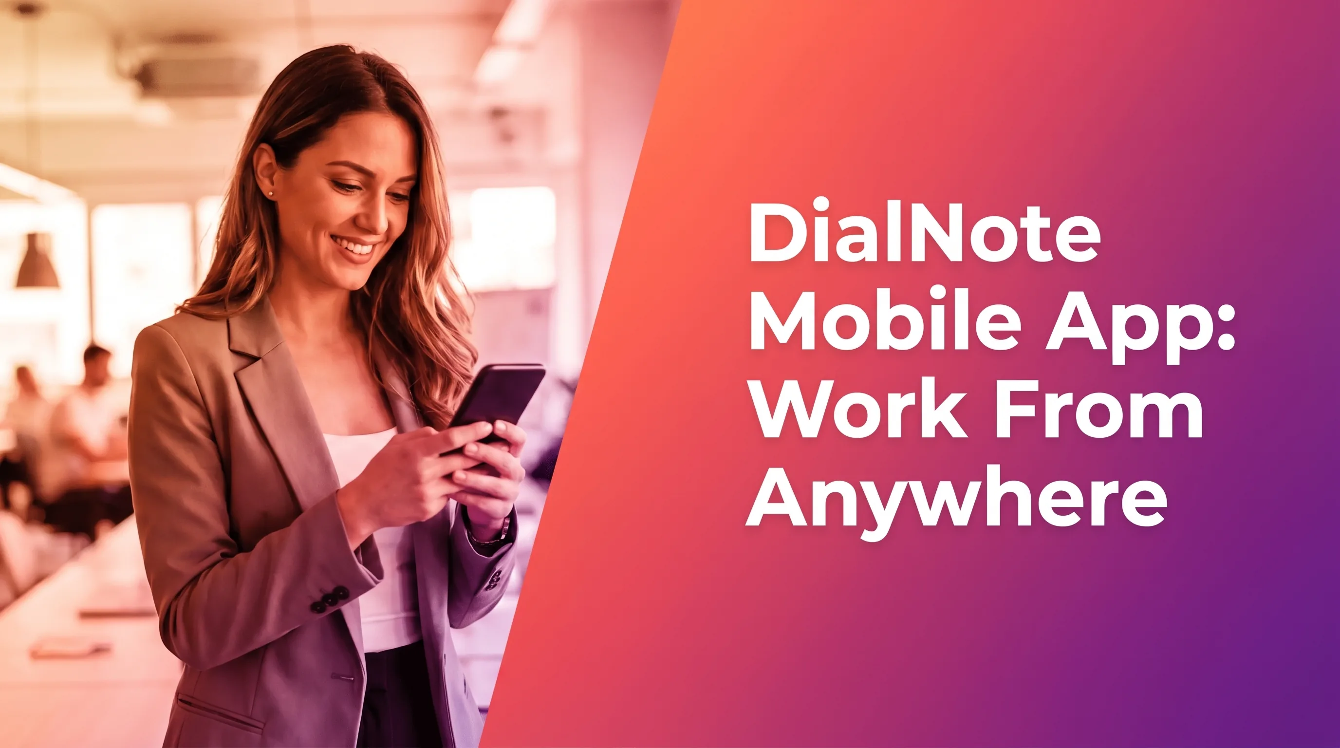 Person using dialnote mobile app on smartphone while working remotely
