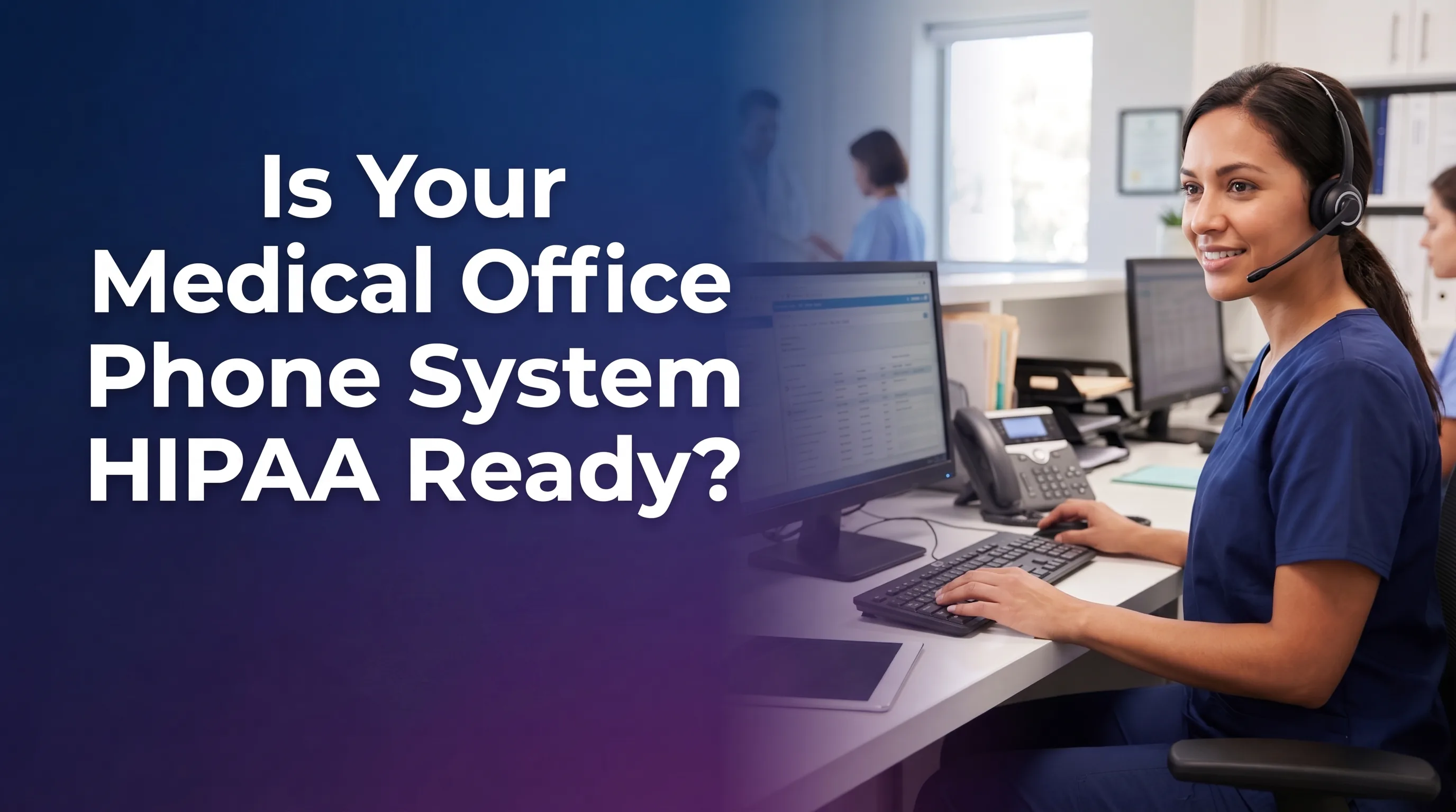 Medical office phone system with HIPAA compliance features