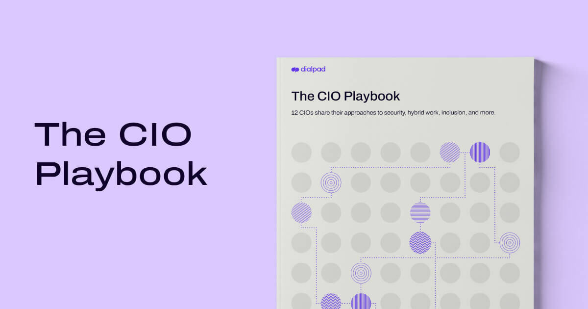 The CIO Playbook Lessons from 12 CIOs Across Industries Dialpad