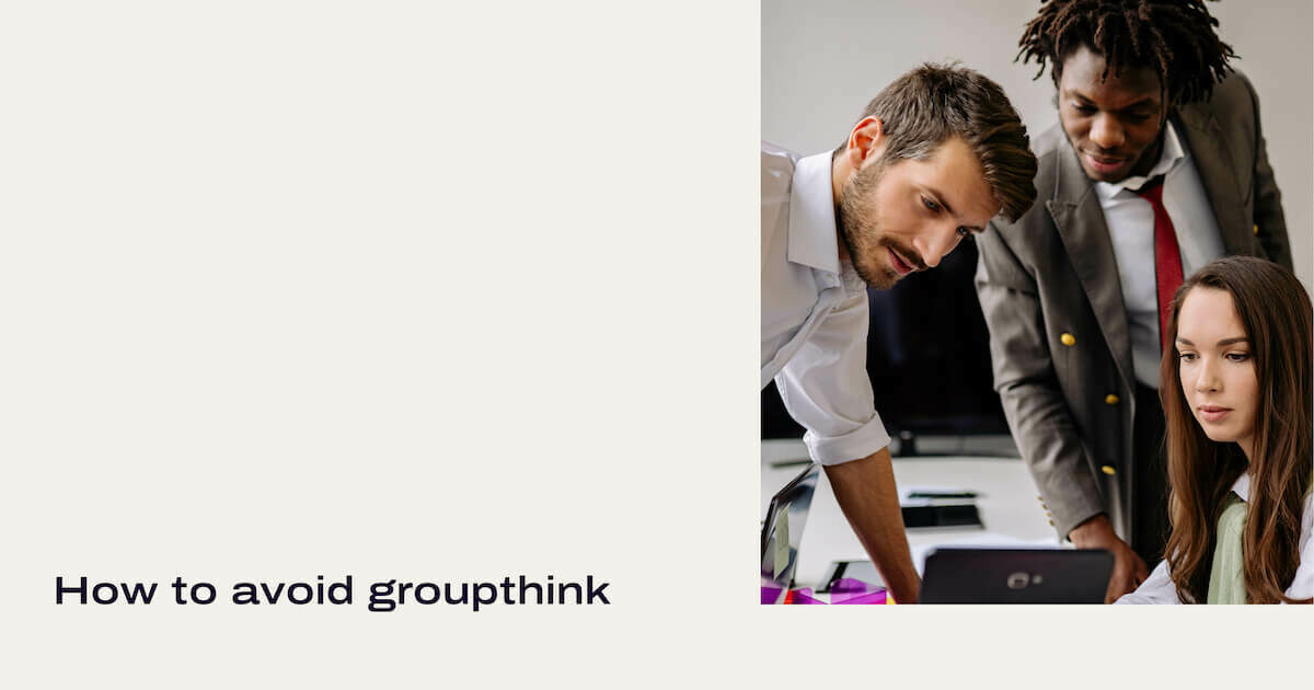 How to Avoid Groupthink: 5 Tips for Better Collaboration