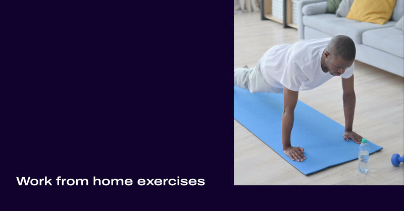 ​​10 Work From Home Exercises For Staying Active