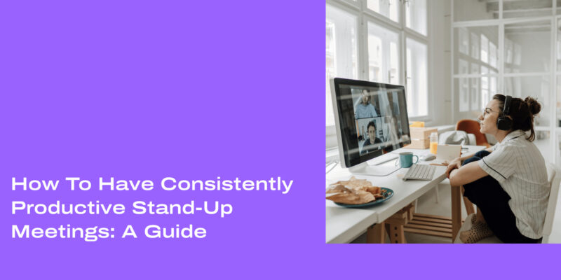 12 How to have consistently productive stand up meetings header