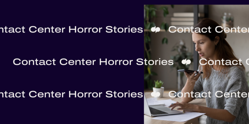 Contact center horror stories header