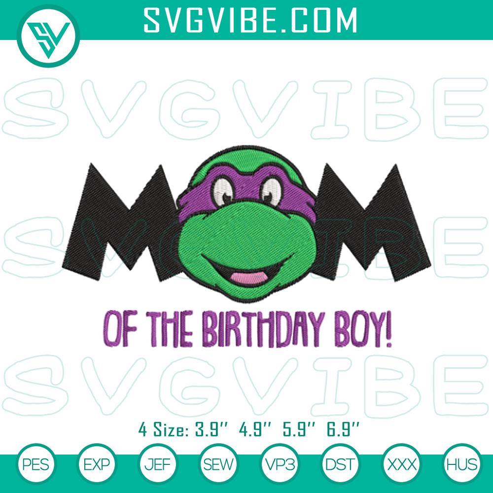 mom of the birthday boy donatello ninja turtles embroidery design files mockup