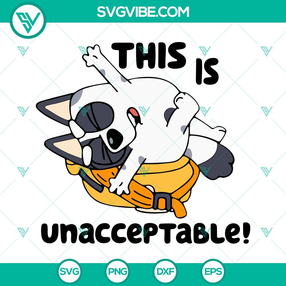 this is unacceptable muffin svg muffin bluey sayings svg funny bluey svg png dxf eps cut files 6 mockup