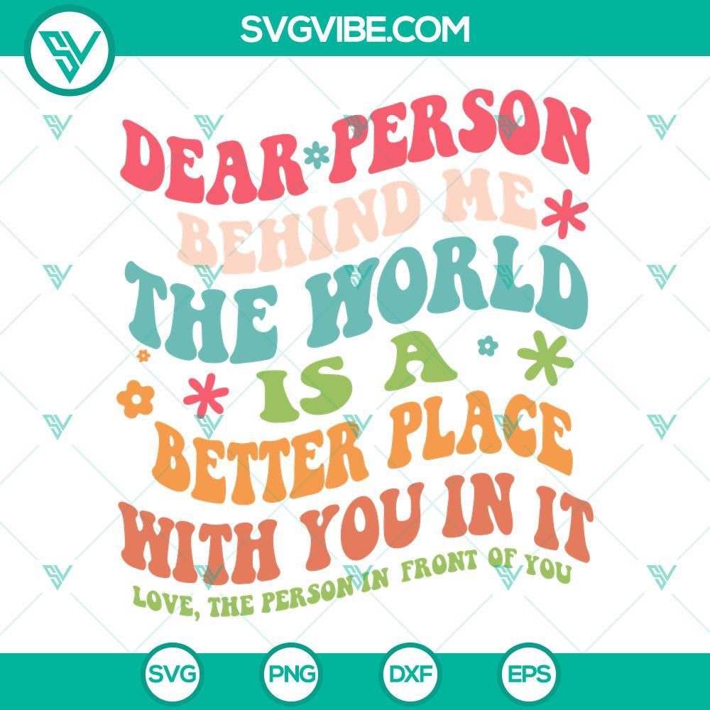 positive quotes svg retro svg dear person behind me the world is a better place with you in it svg png dxf eps 4 mockup