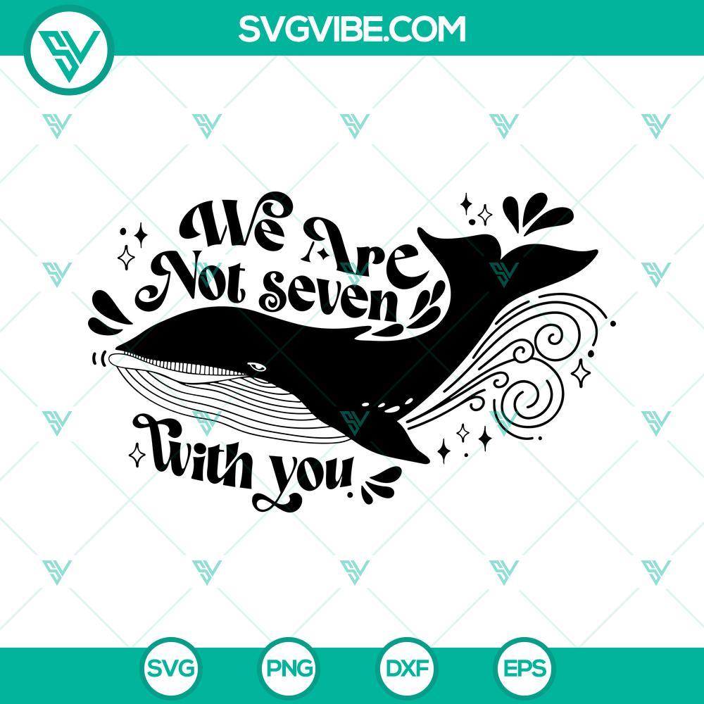 we are not seven with you svg whale svg bts svg kpop svg png dxf eps 9 mockup