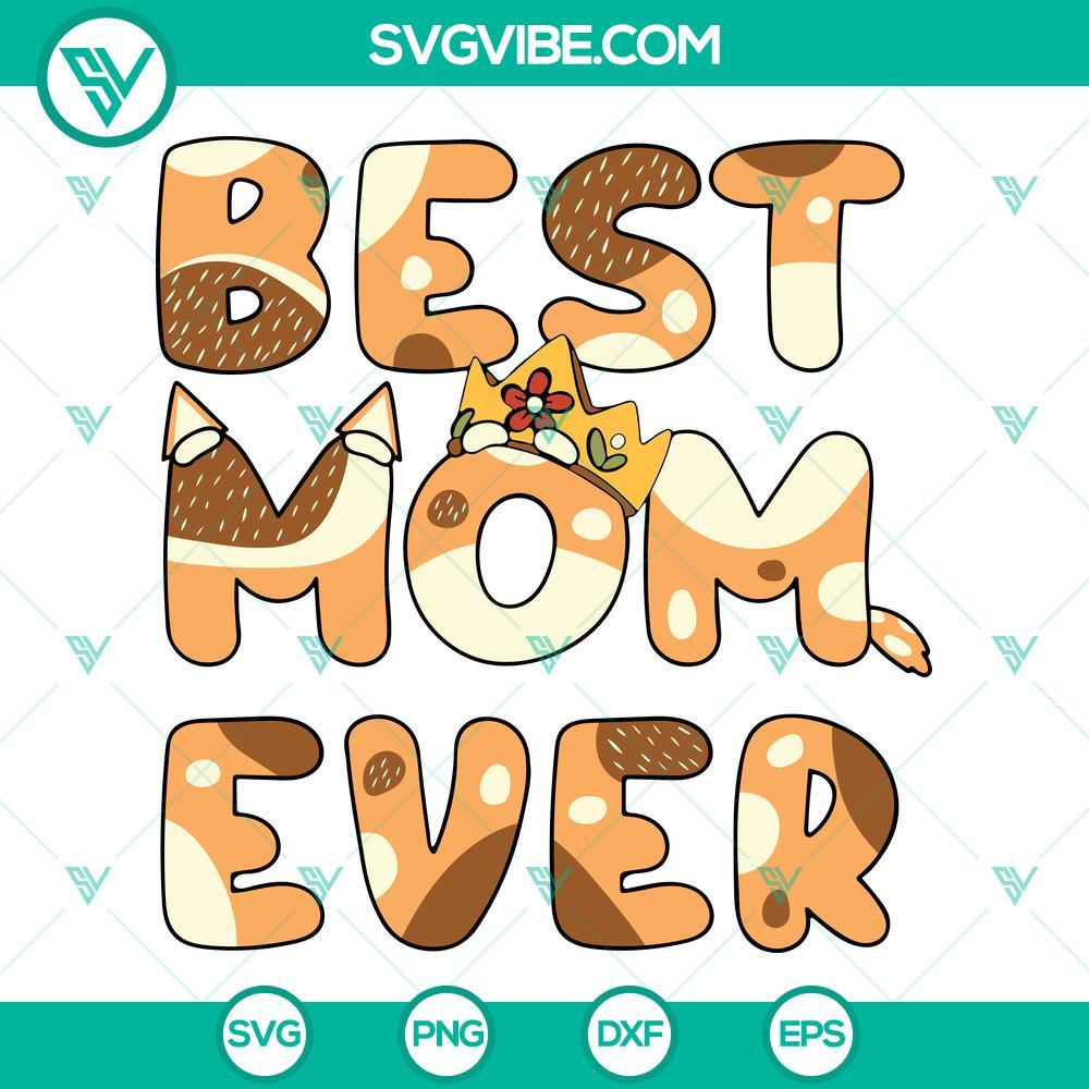 bluey best mom ever svg bluey mom svg chilli heeler svg heeler dog mom cartoon svg png dxf eps 7 mockup