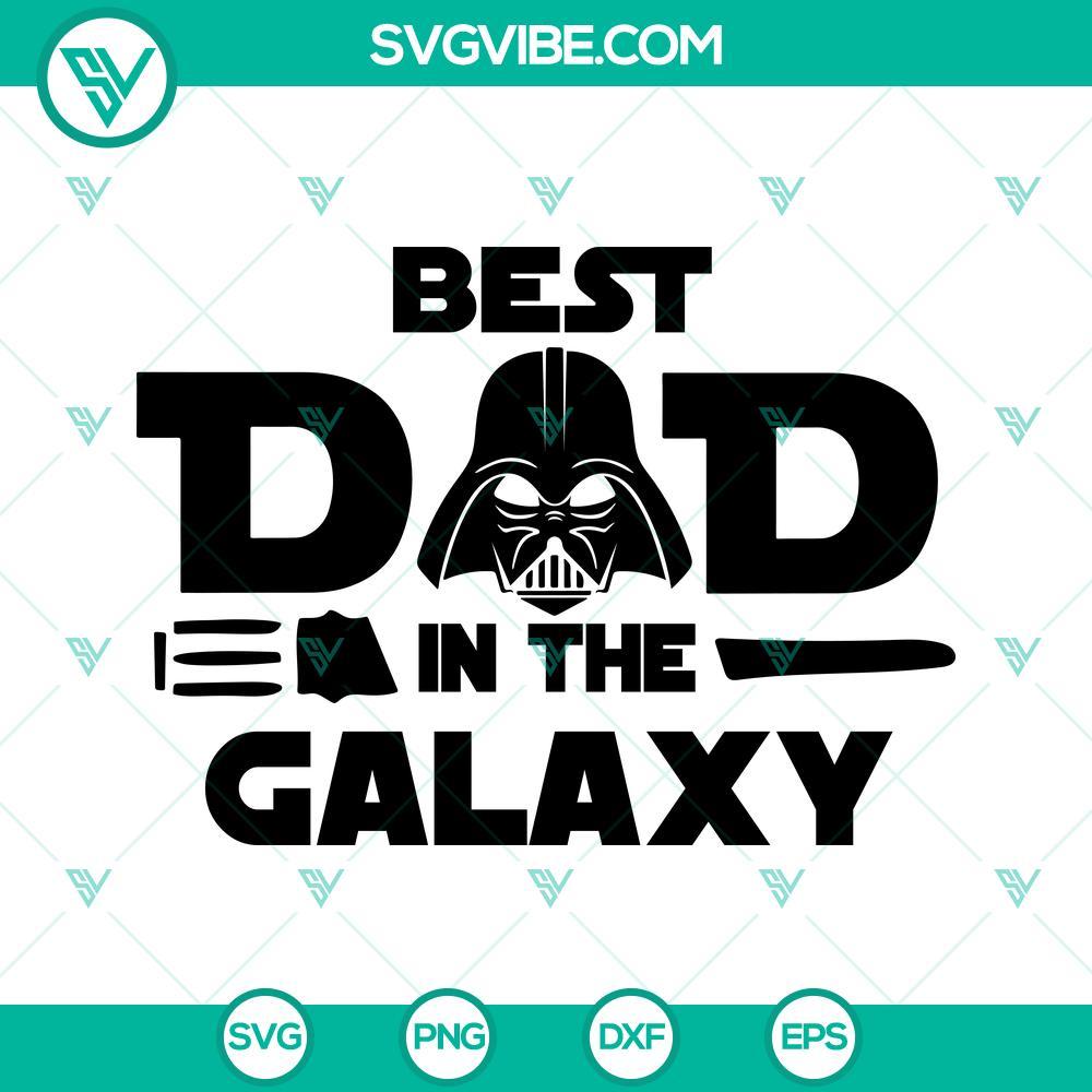 best dad in the galaxy darth vader svg star wars dad quotes svg funny father s day svg png dxf eps cut files 4 mockup