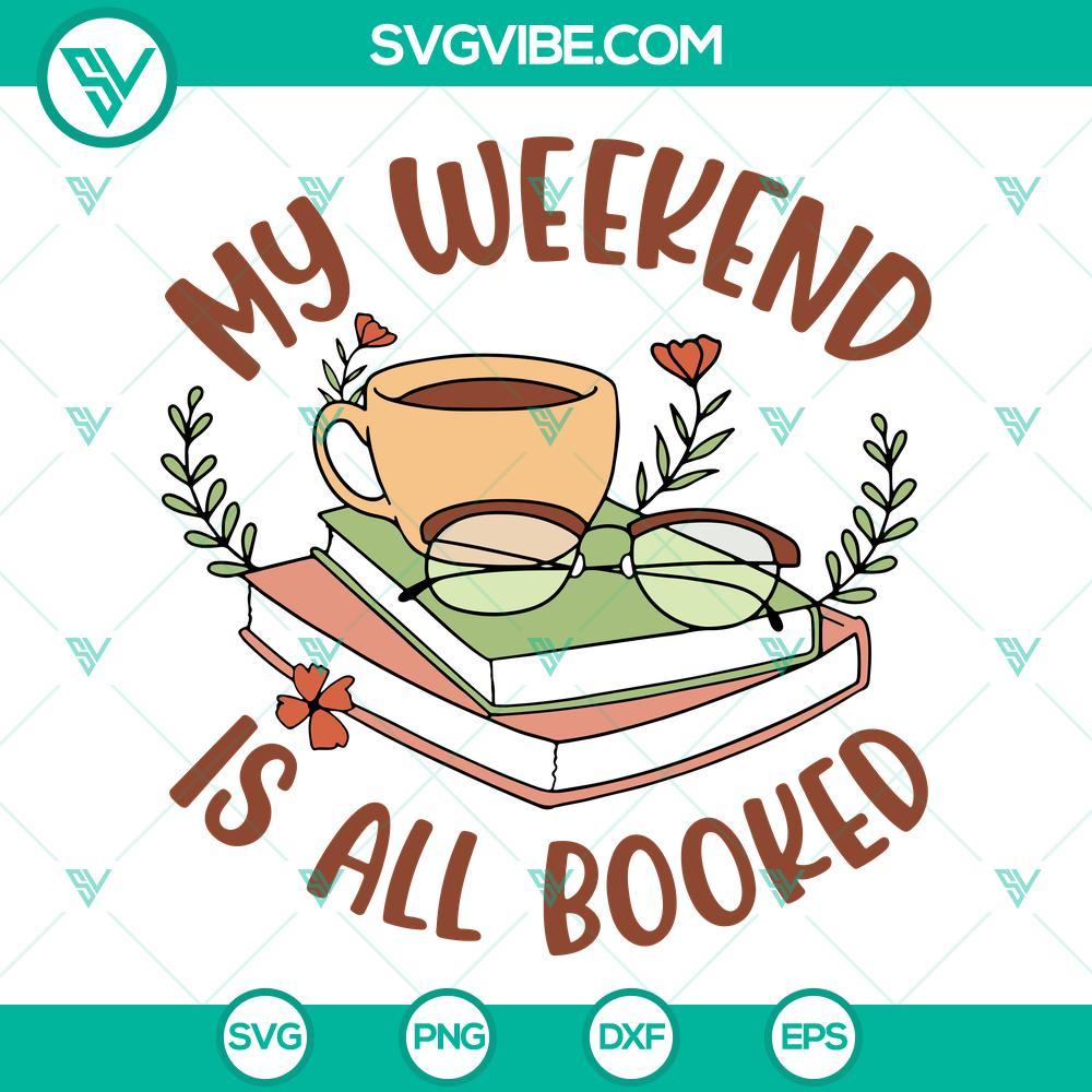 my weekend is all booked svg love book and coffee svg floral svg funny book quotes svg 1 mockup